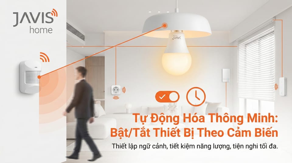 Hướng dẫn sử dụng tự động hóa thông minh bật tắt thiết bị theo cảm biến