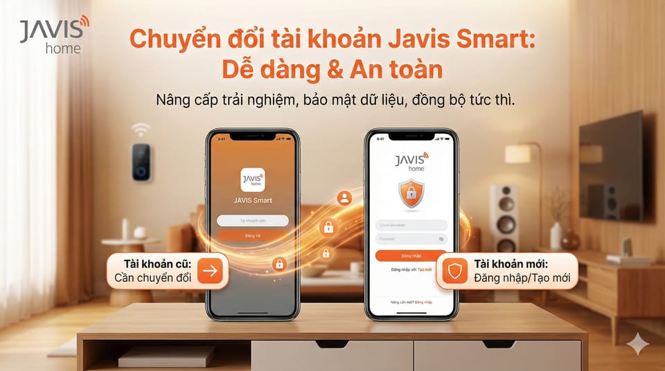 Hướng dẫn chuyển đổi tài khoản App Javis Smart cũ sang tài khoản đăng nhập mới