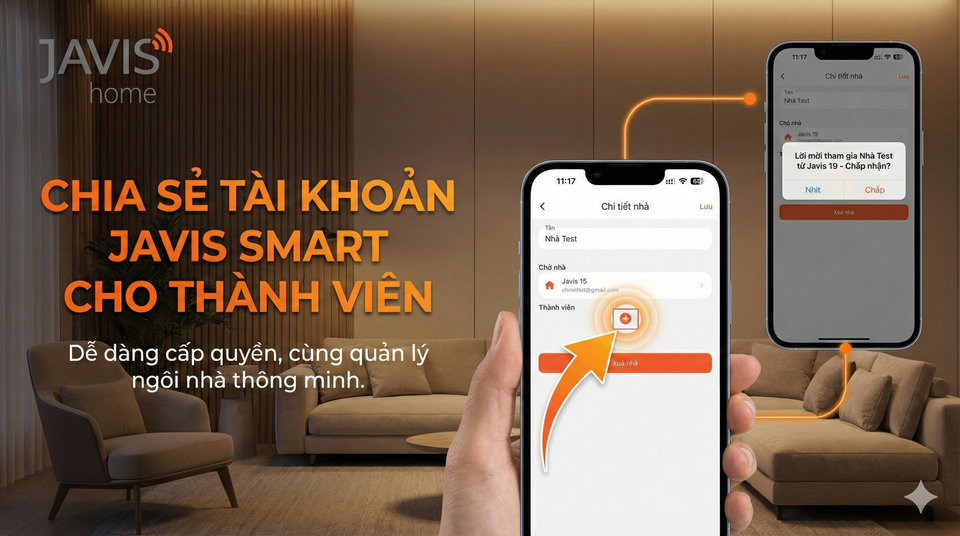 Hướng dẫn chia sẻ tài khoản App Javis Smart cho thành viên khác sử dụng