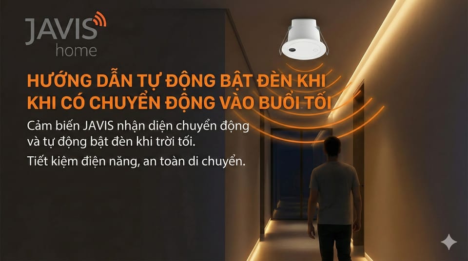 Hướng dẫn tự động bật đèn khi có chuyển động vào buổi tối ( 18h đến 6h) và tự tắt đèn sau 2 phút sử dụng cảm biến chuyển động.