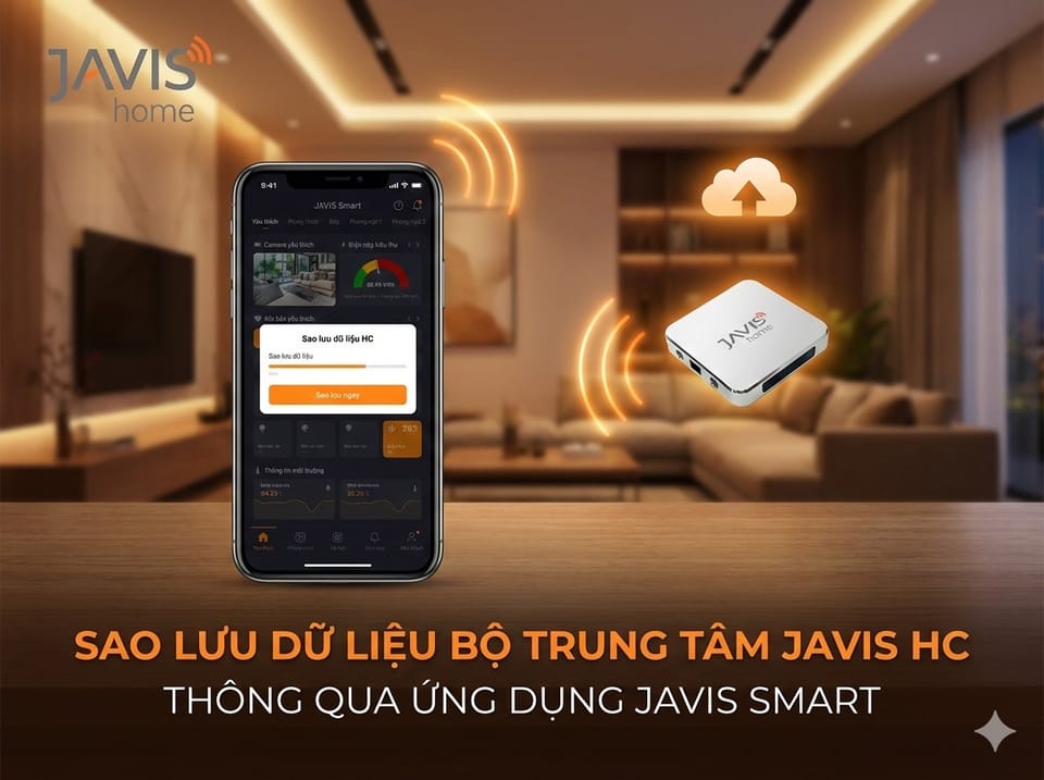 Hướng dẫn sao lưu (Backup) dữ liệu bộ trung tâm Javis HC thông qua ứng dụng Javis Smart