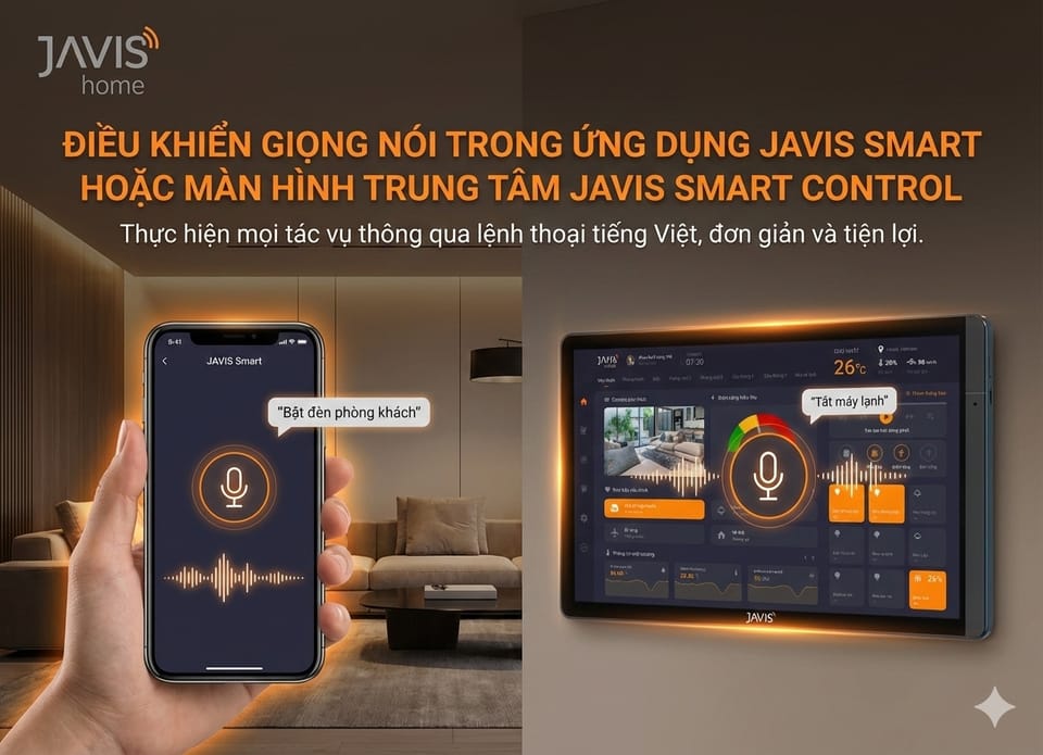 Điều khiển giọng nói trong ứng dụng Javis Smart hoặc màn hình trung tâm Javis Smart Control